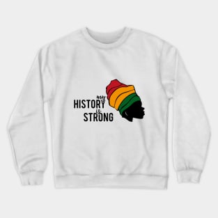 my history is strong woman Crewneck Sweatshirt